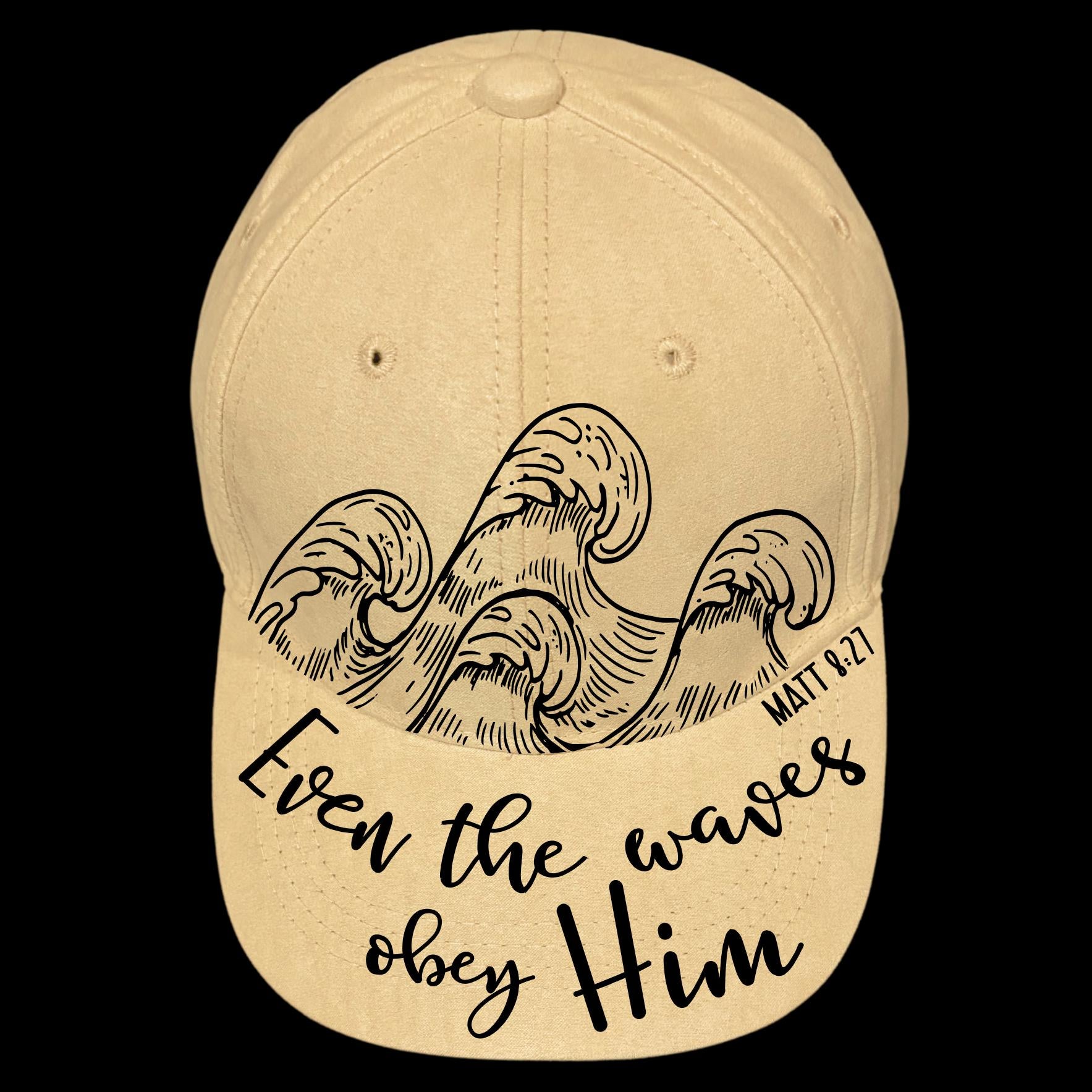 Even The Waves Obey Him burned hat burning design for baseball caps