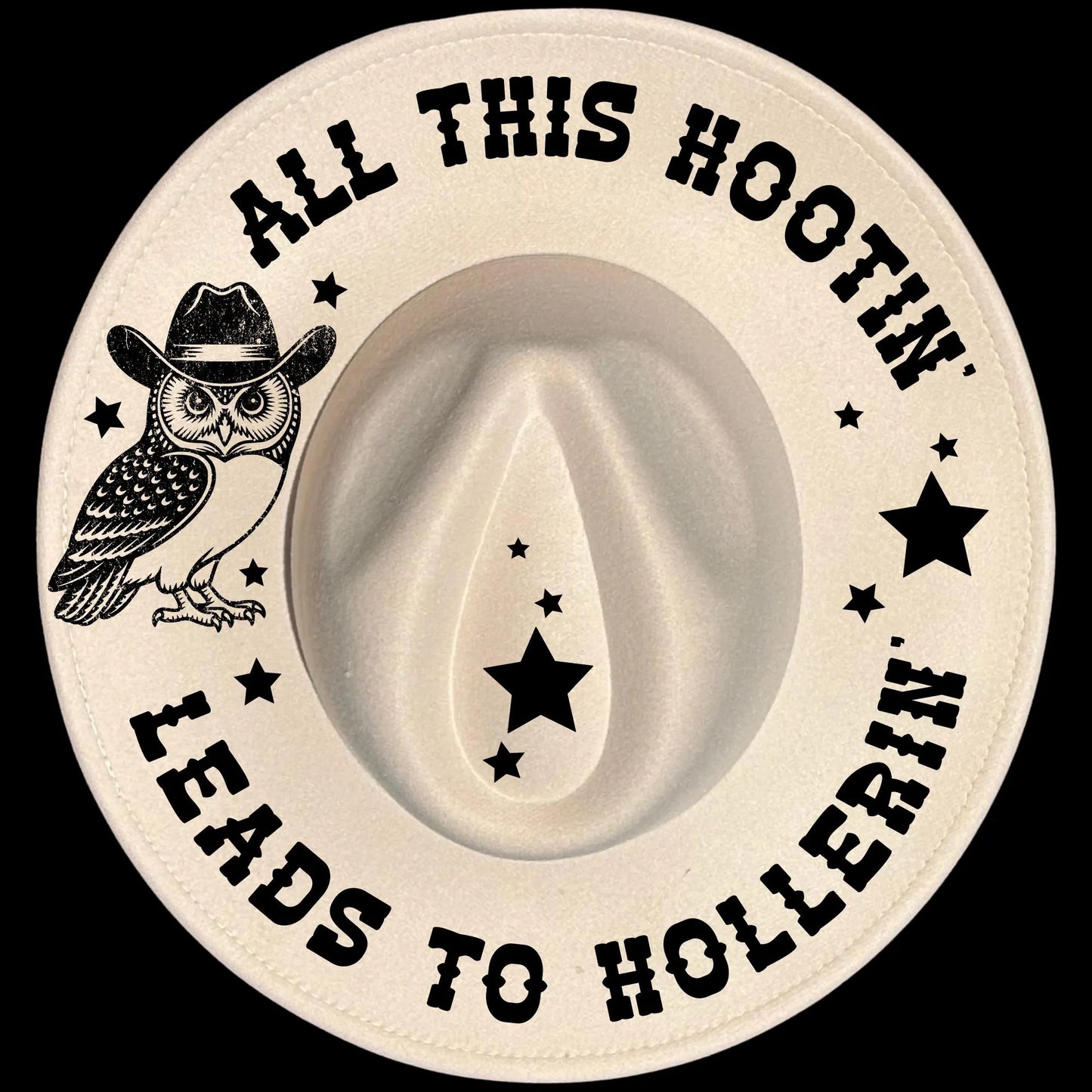 All This Hootin Leads o Hollerin burned hat burning design on a wide brim hat