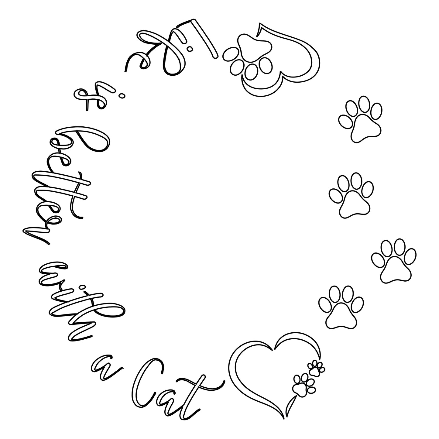 Life Is Better With A Cat Digital Design