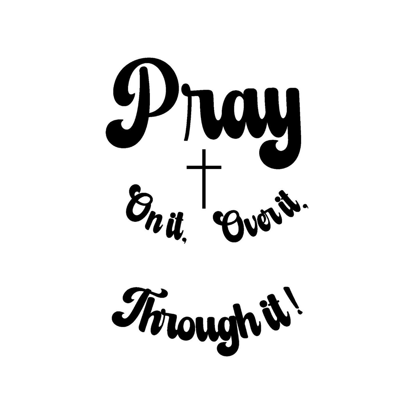 Pray On It Pray Over it Pray Through it baseball hat burning design