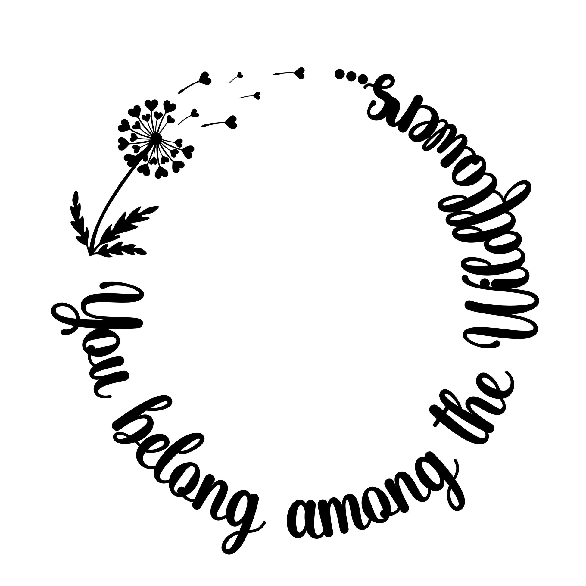 You Belong Among The Wildflowers digital design