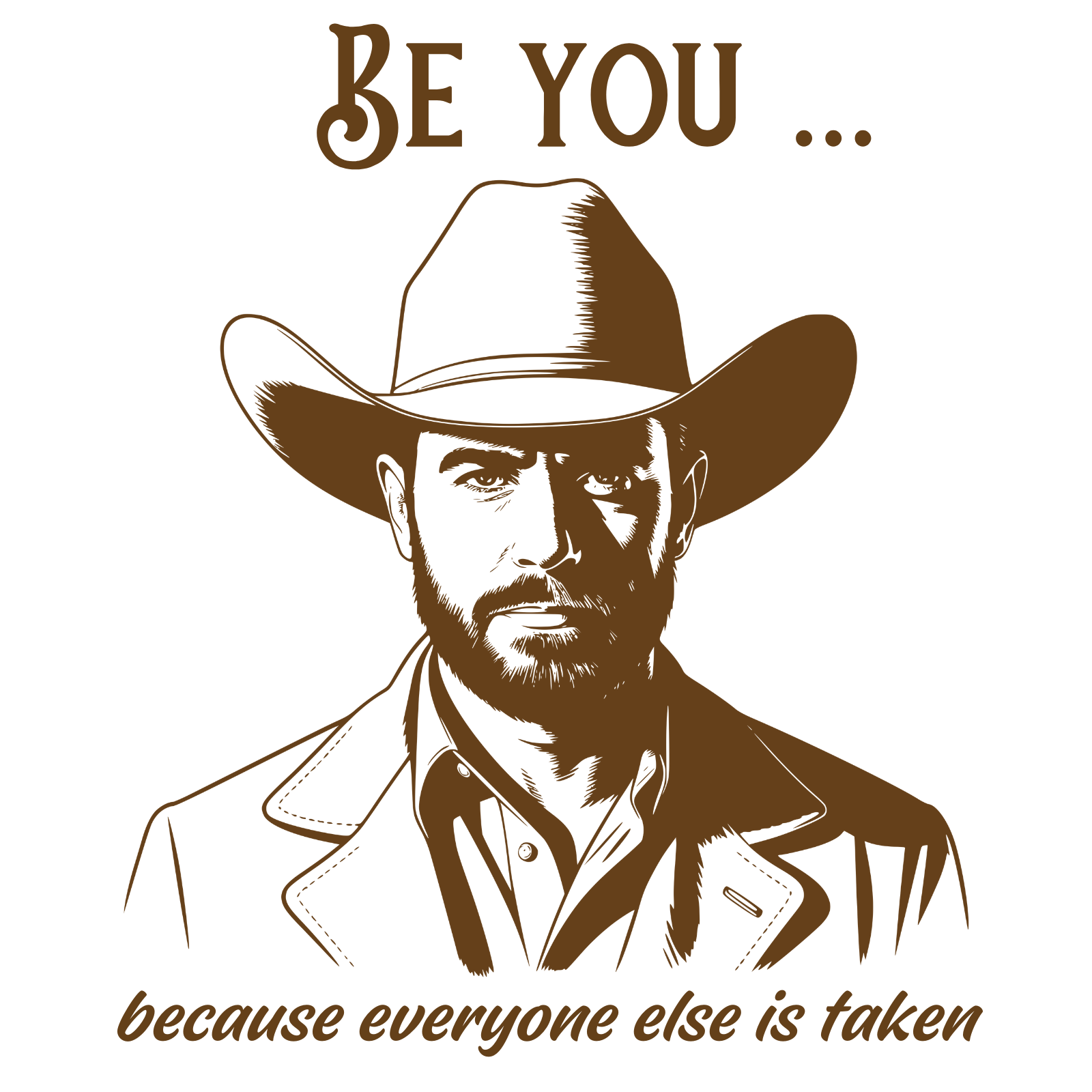 Be You Because Everyone Else Is Taken digital design
