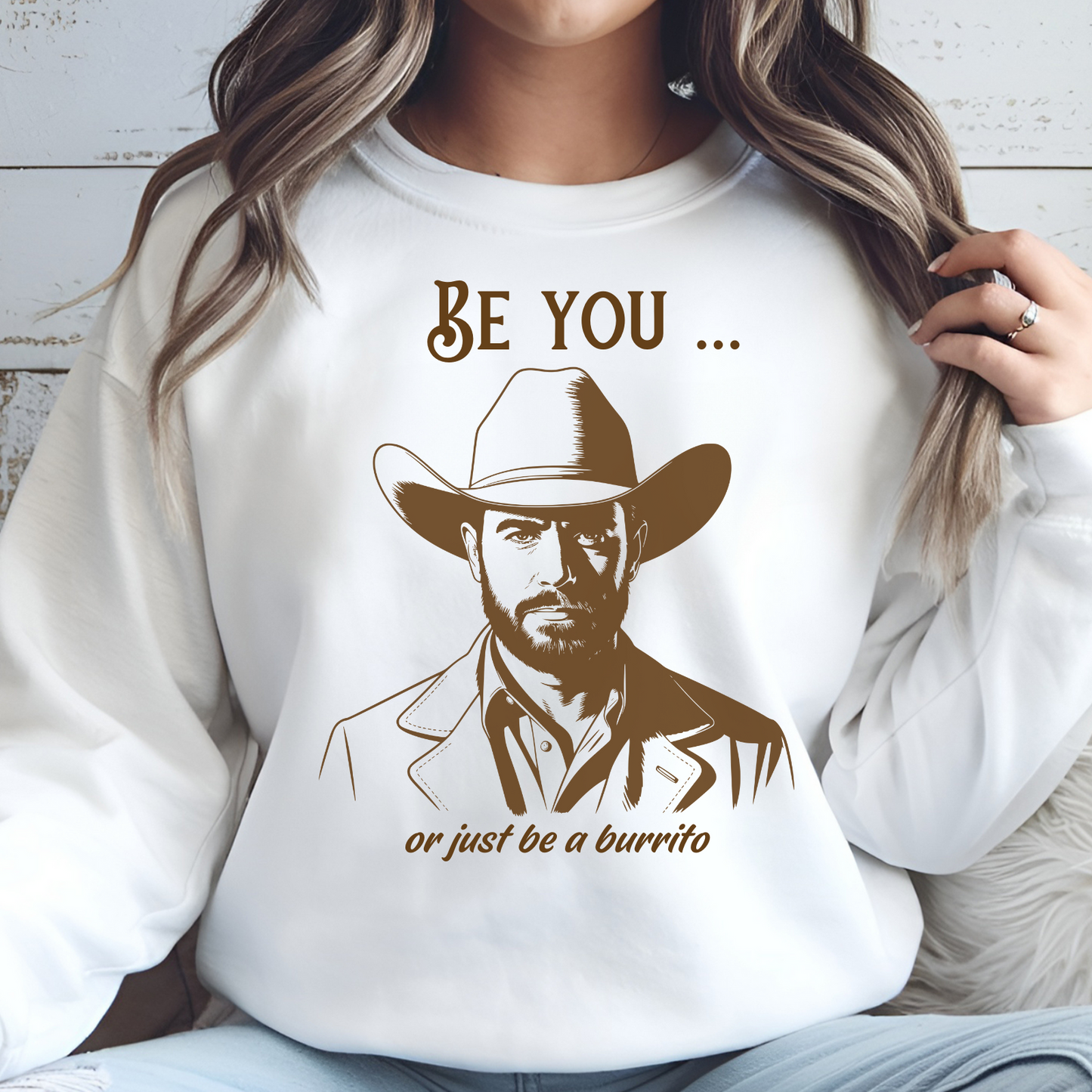Be You Or Just Be A Burrito digital design on a sweatshirt