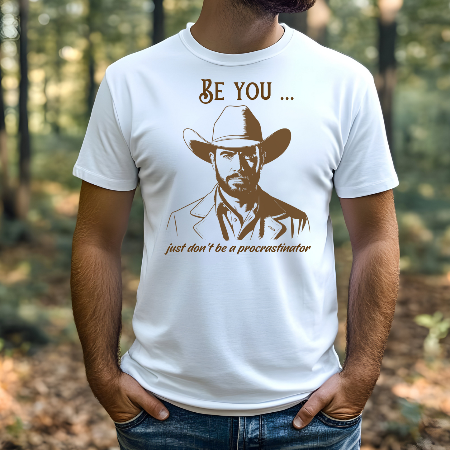 Be You Just Don’t Be A Procrastinator digital design on a man’s t-shirt