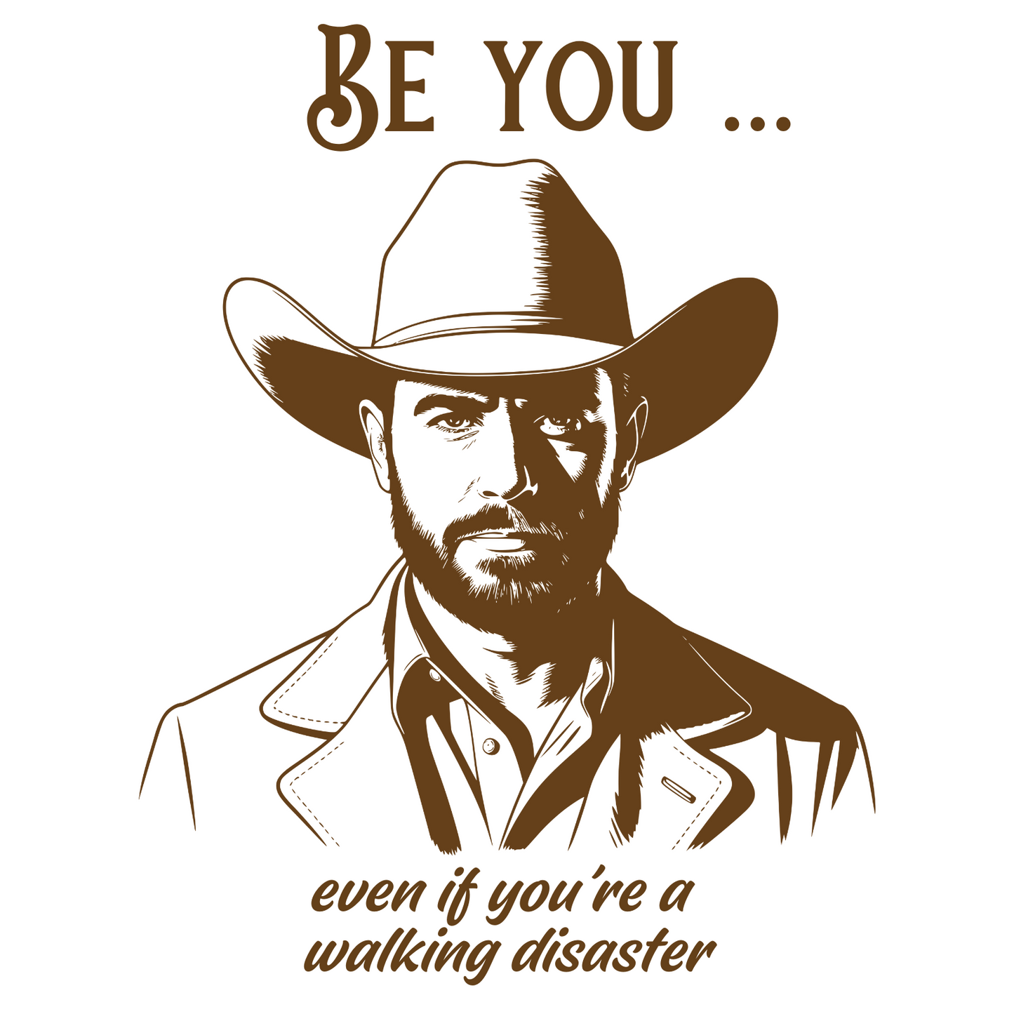 Be You Even If You’re A Walking Disaster digital design