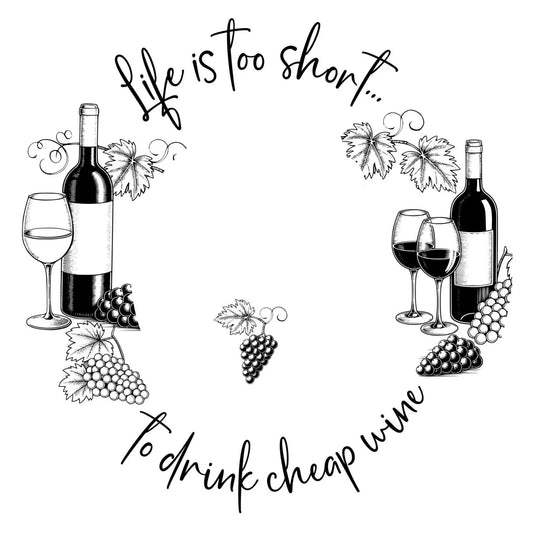 Black and white illustration of wine bottles, glasses, and grapes with text 'Life is too short.