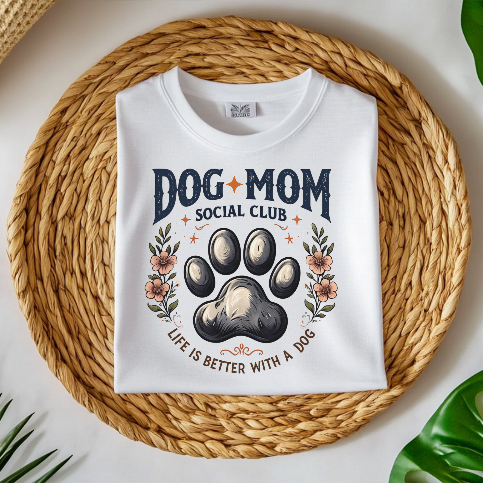 Dog Mom Social Club Life Is Better With A Dog digital design on a folded white t-shirt