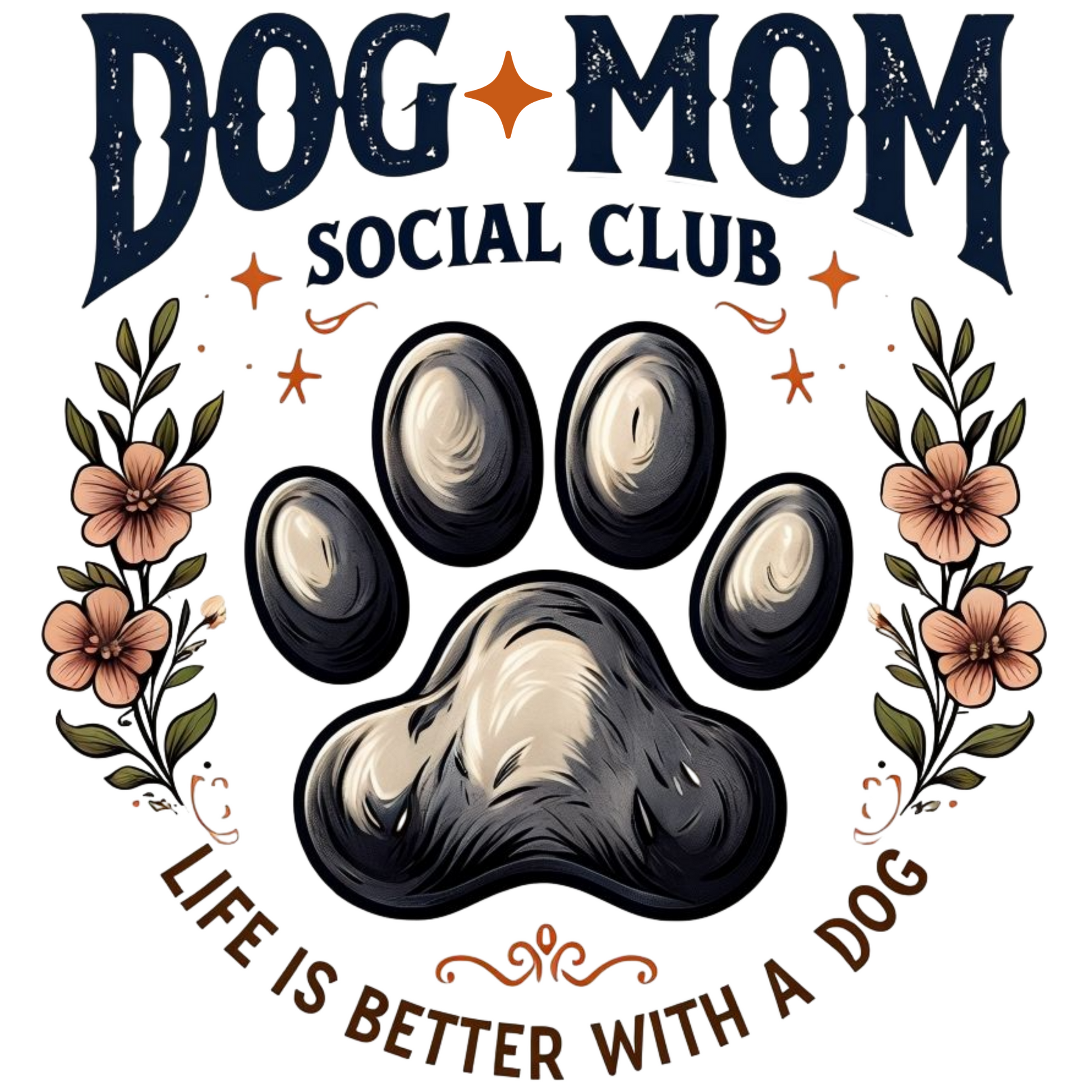 Dog Mom Social Club Life Is Better With A Dog digital design