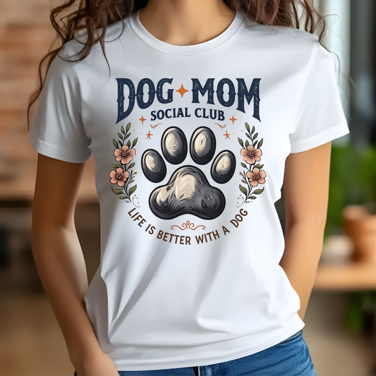Dog Mom Social Club Life Is Better With A Dog digital design on a woman's white t-shirt