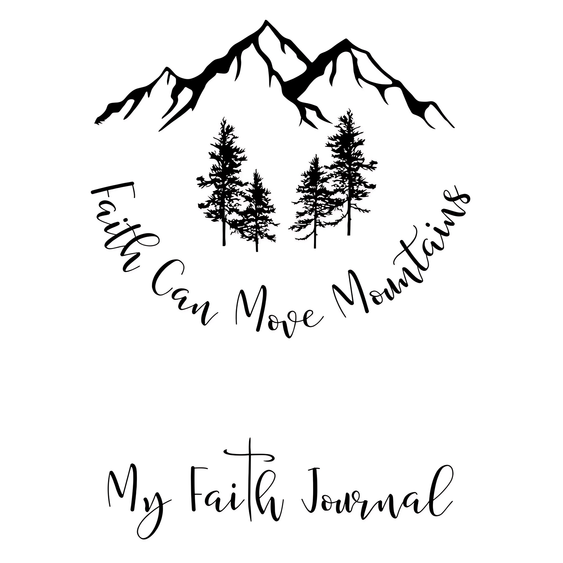 Design with mountains, trees, and text 'Faith Can Move Mountains' on a white background.