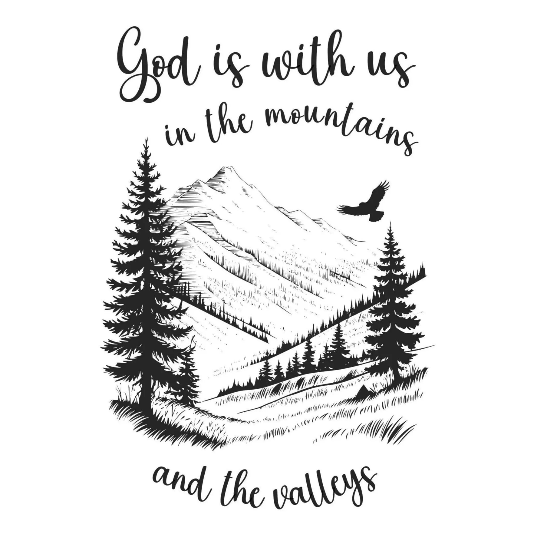 Mountain landscape with trees and a bird, featuring the text 'God is with us in the mountains and the valleys'.