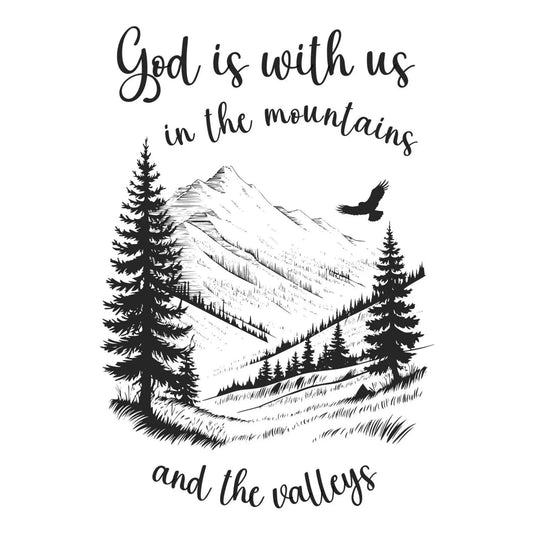 Mountain landscape with trees and a bird, featuring the text 'God is with us in the mountains and the valleys'.