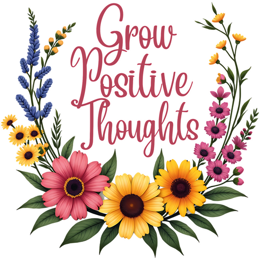 Grow Positive Thoughts PNG digital design