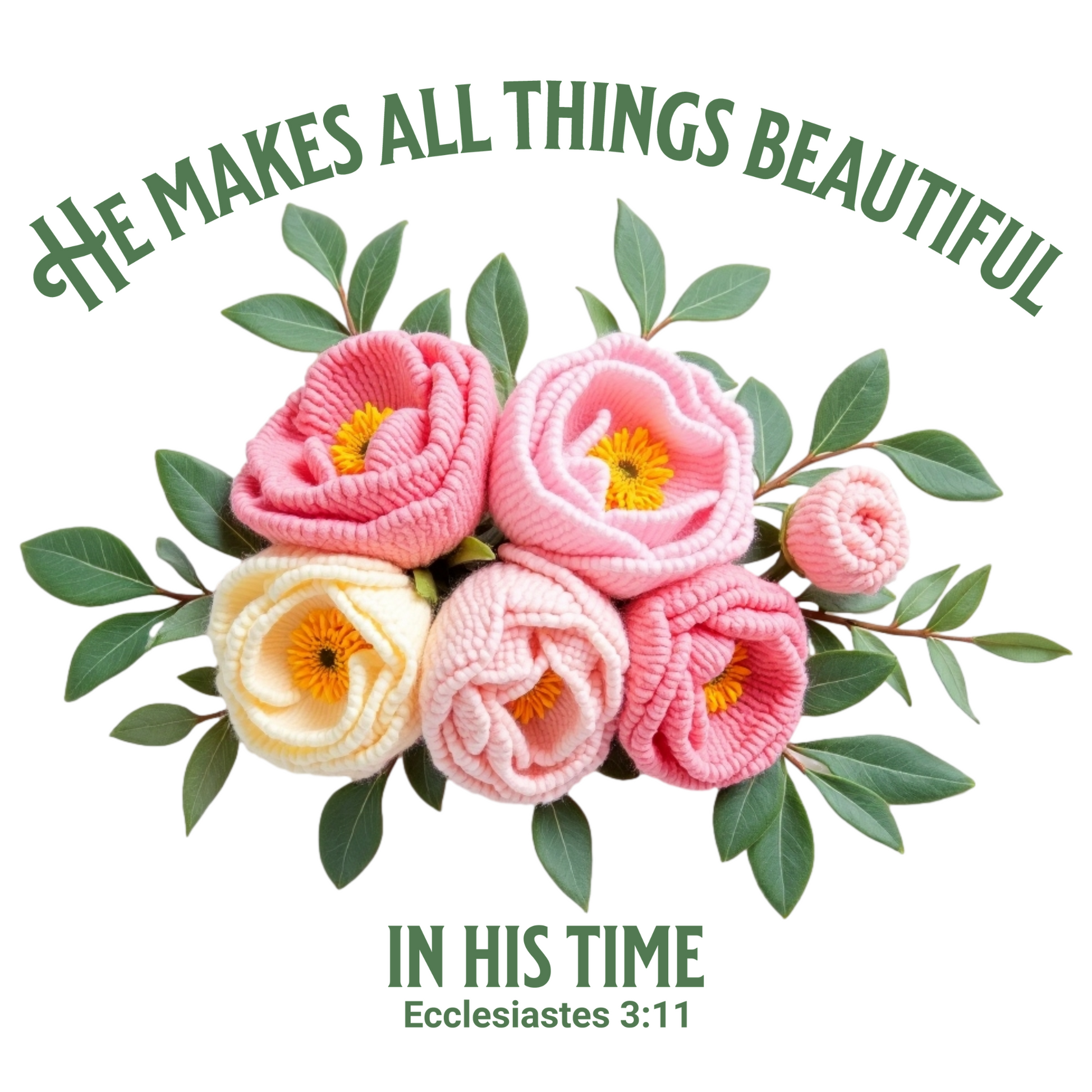 He Makes All Things Beautiful In His Time Ecclesiastes 3:11 digital design