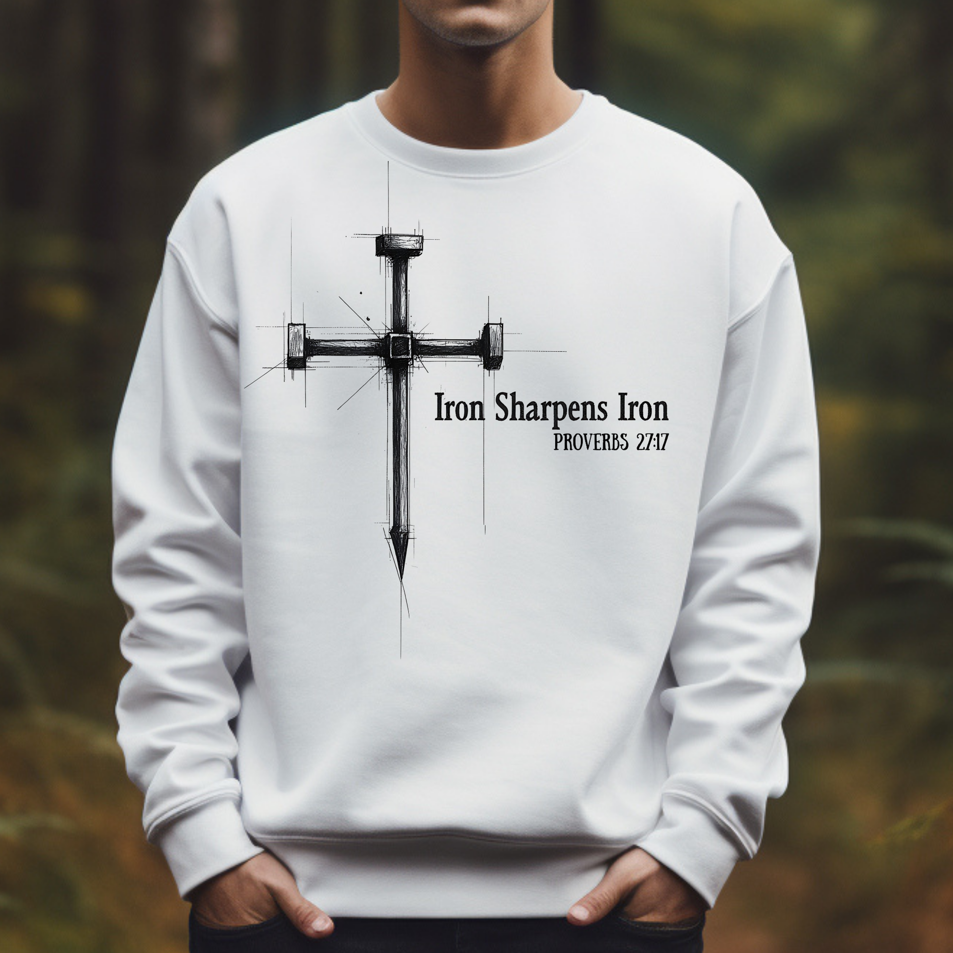 Iron Sharpens Iron digital design on a man's white sweatshirt