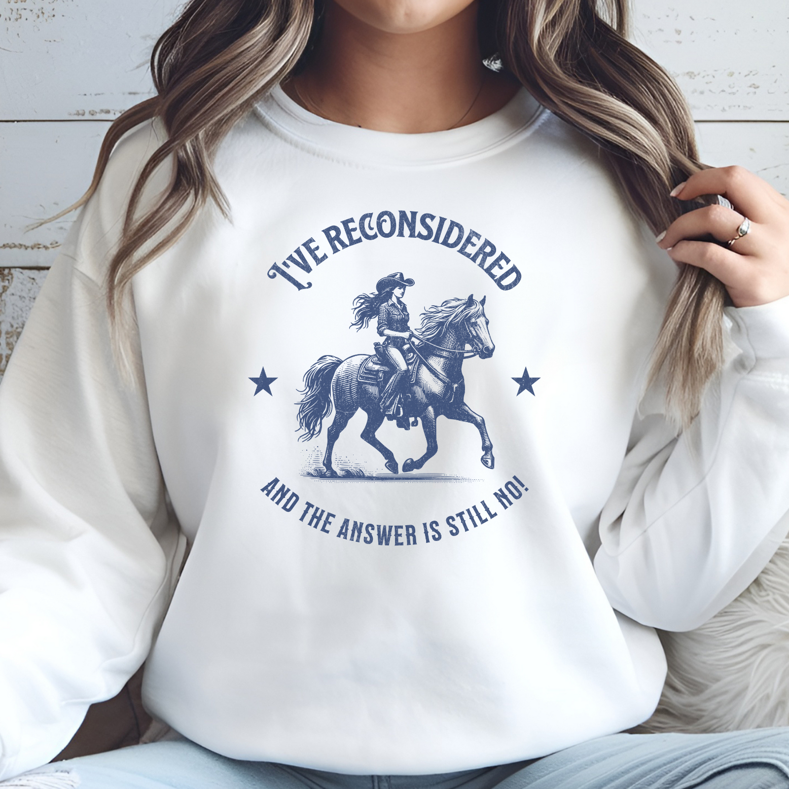 I’ve Reconsidered And The Answer Is Still No digital design on a sweatshirt