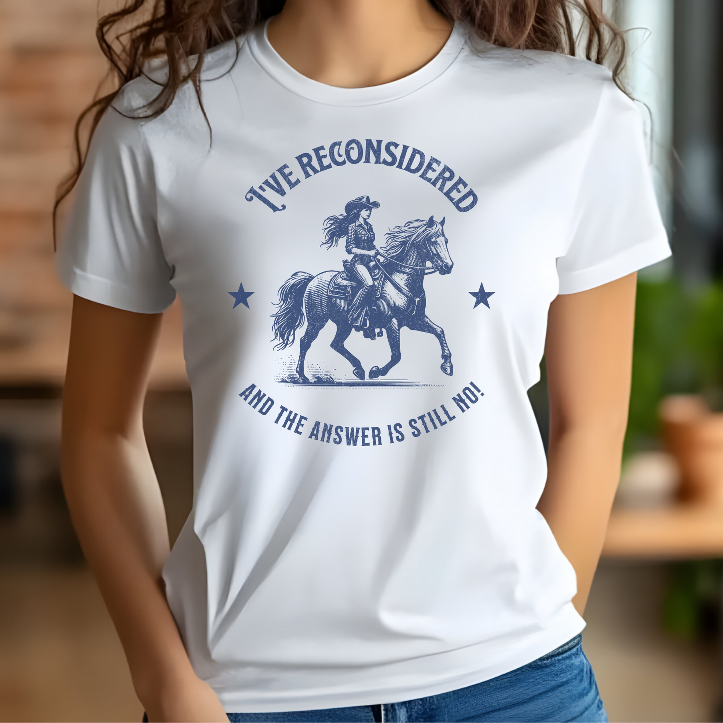 I’ve Reconsidered And The Answer Is Still No digital design on a t-shirt