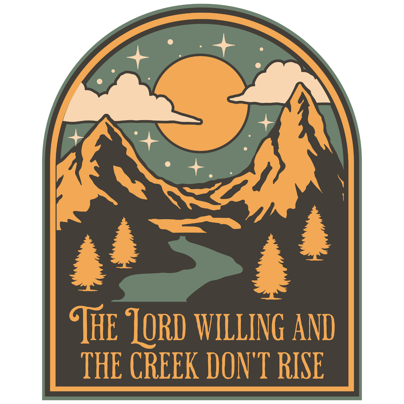 The Lord Willing And The Creek Don't Rise digital design