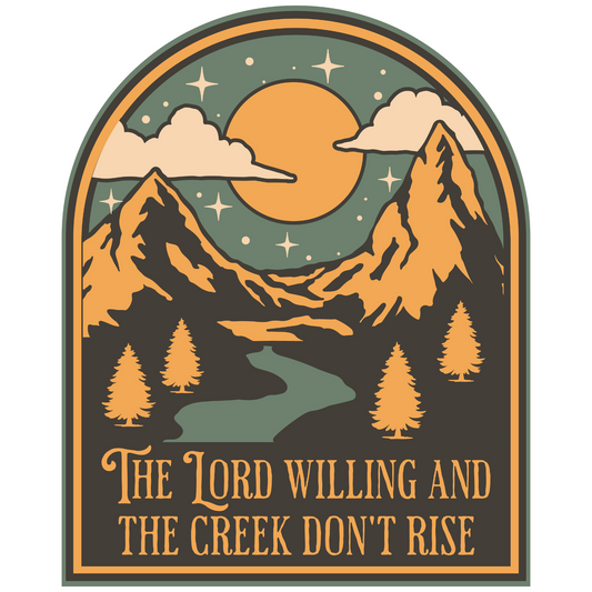 The Lord Willing And The Creek Don't Rise digital design
