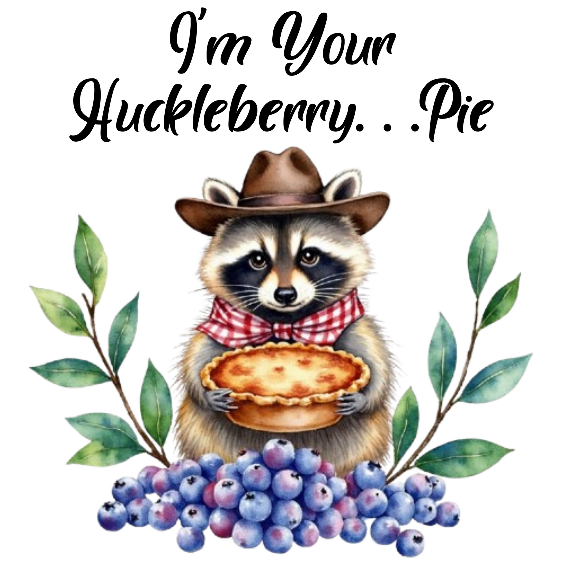 I'm Your Huckleberry . . . Pie digital design