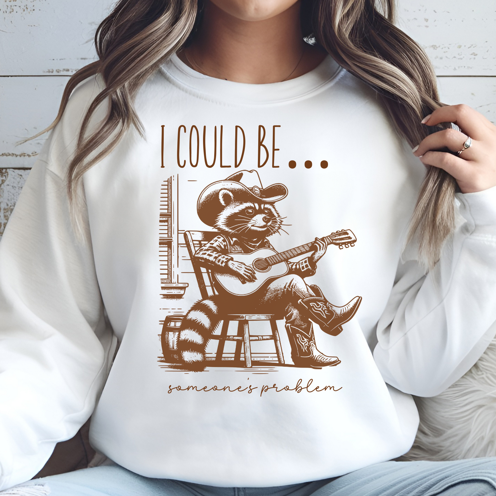 I Could Be Someone’s Problem digital design on a sweatshirt