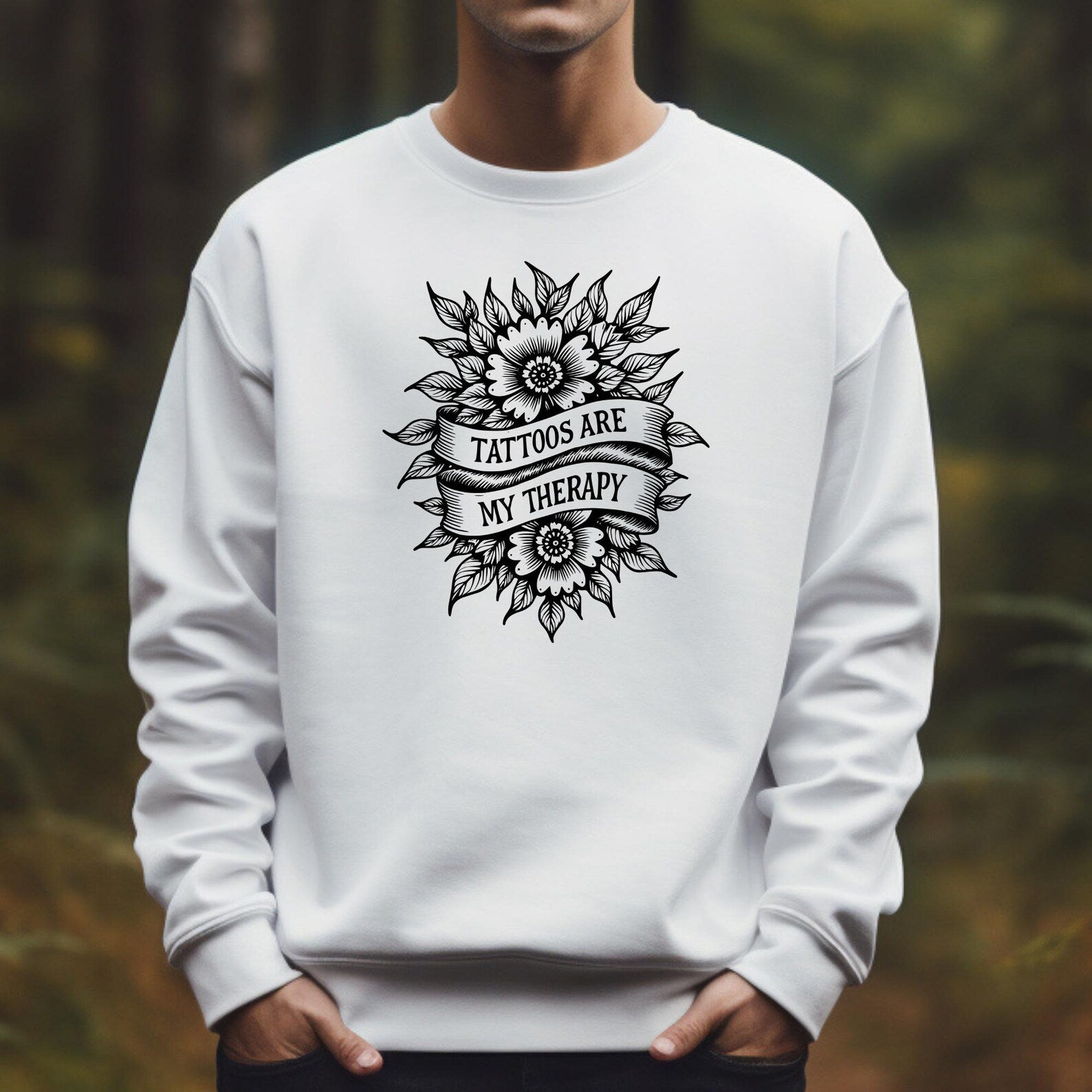 Tattoos Are My Therapy SVG Digital Design on a man's sweatshirt