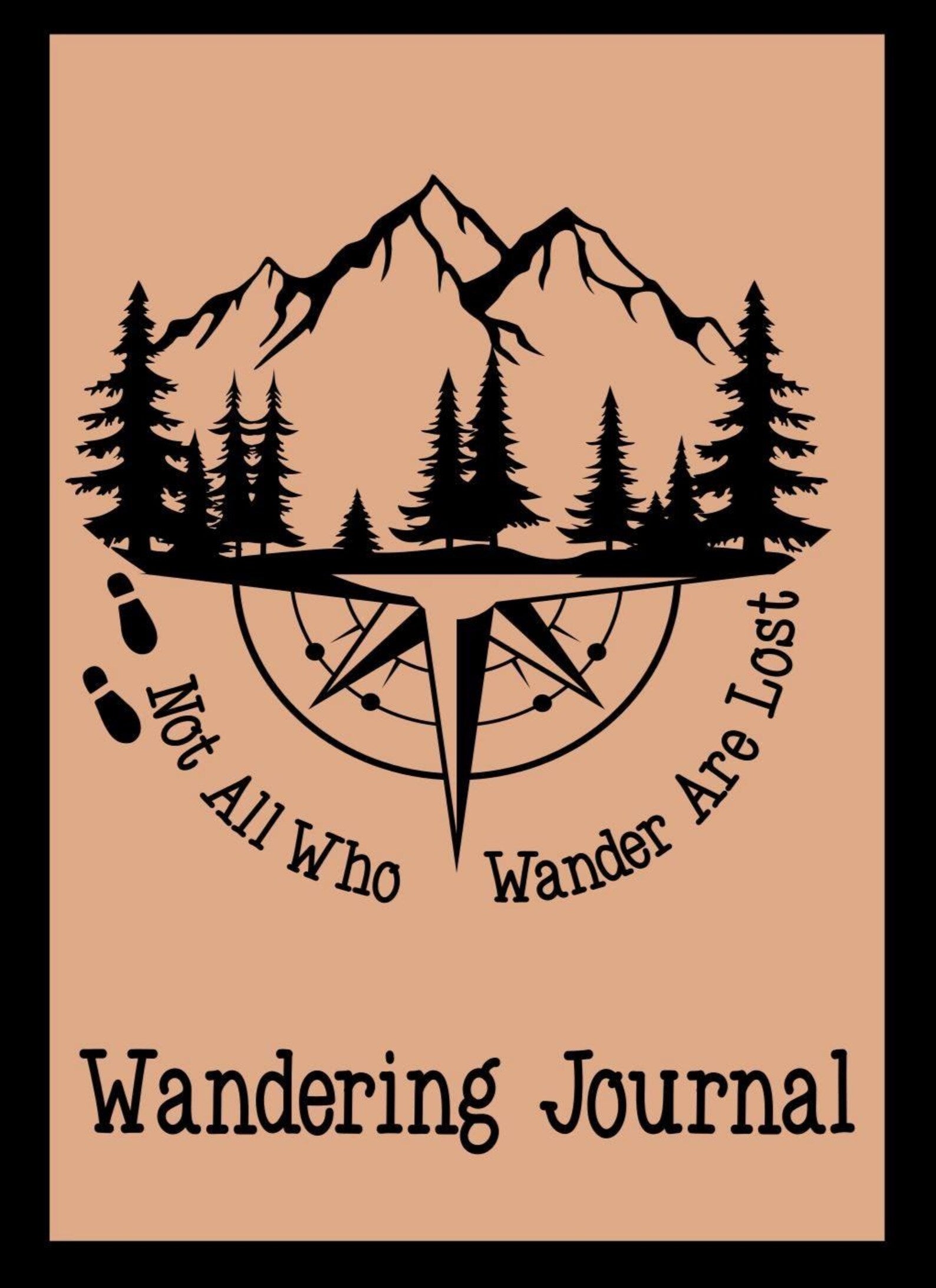 A mountain with a forest and a half compass with the words ' Not All Who Wander Are Lost- Wandering Journal' on a beige background