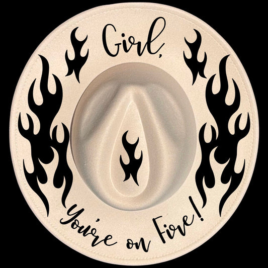 Girl You’re On Fire design on a wide brim hat