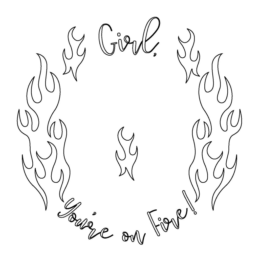 Girl You’re On Fire hat burning design