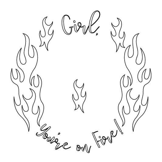 Girl You’re On Fire hat burning design