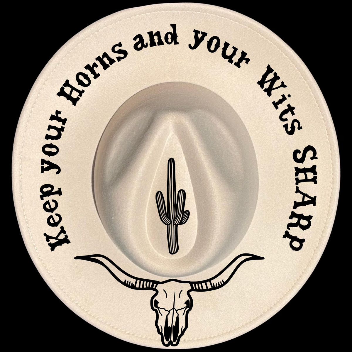 Keep Your Horns And Your Wits Sharp burned hat burning design on a wide brim hat