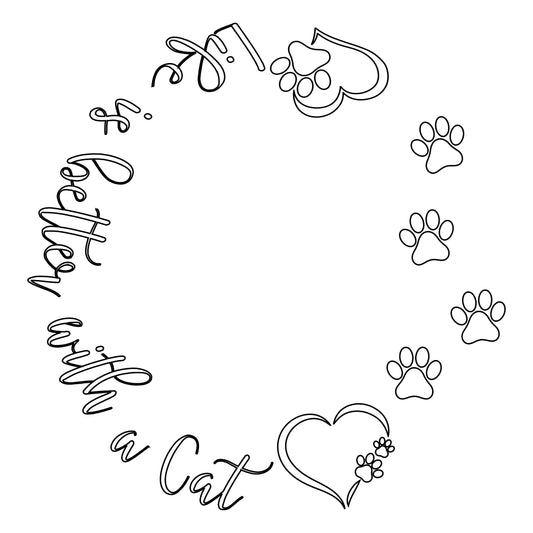 Life Is Better With A Cat Digital Design