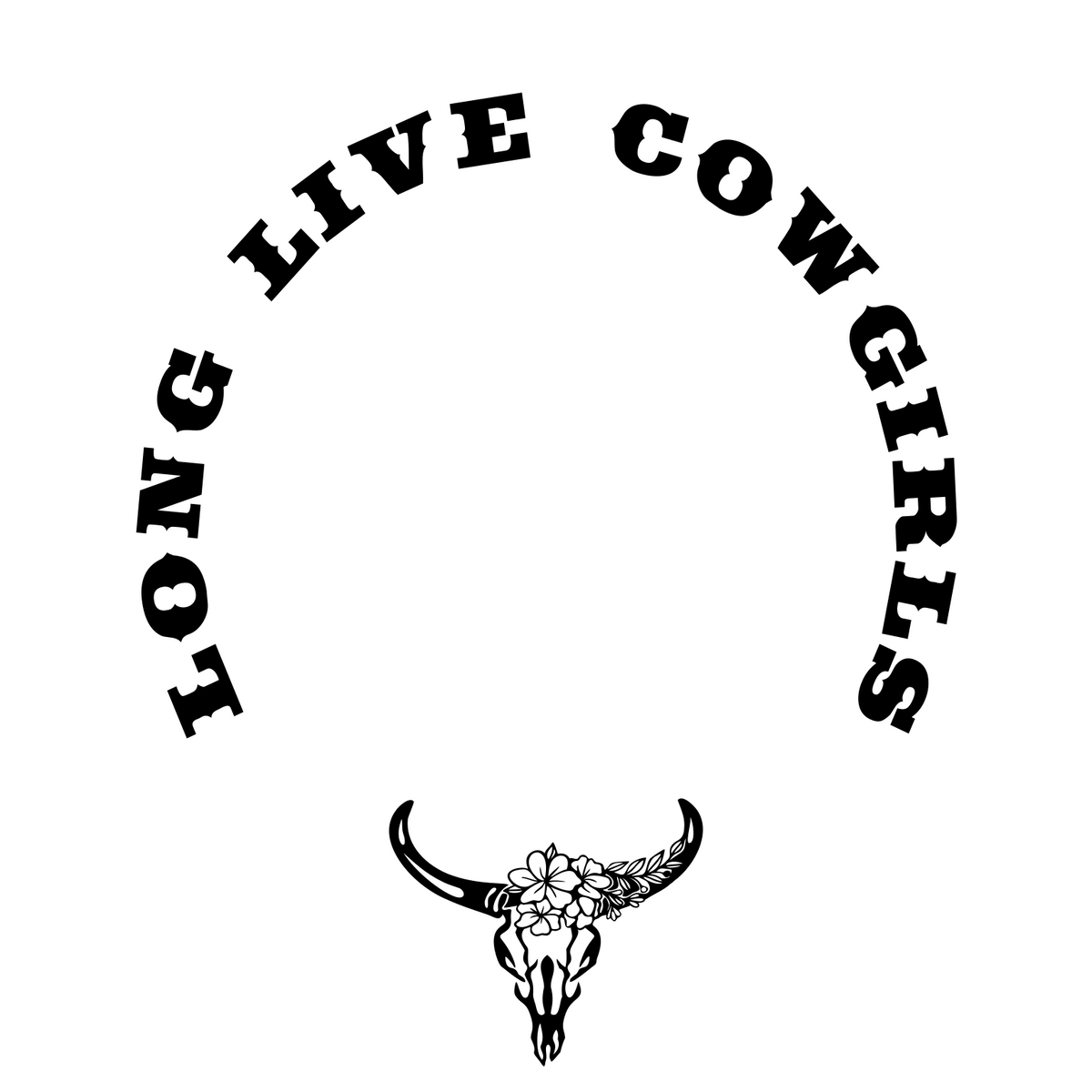 Long live cowgirls design on a white background