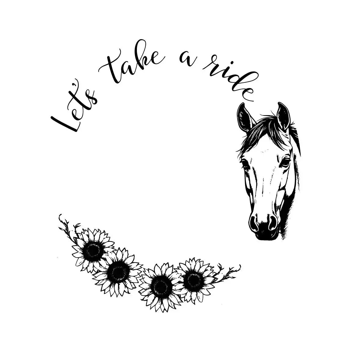 Black and white illustration of a horse's head with sunflowers and text 'Let's take a ride' on a white background.
