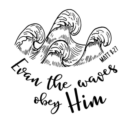 Even The Waves Obey Him hat burning design