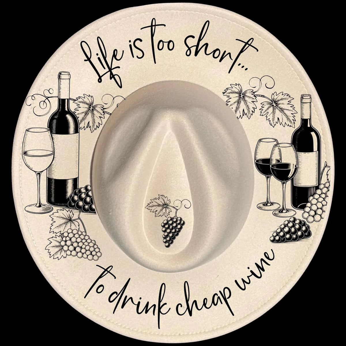 Wide brim burned hat with wine-themed design and text 'Life is too short to drink cheap wine' on a black background.