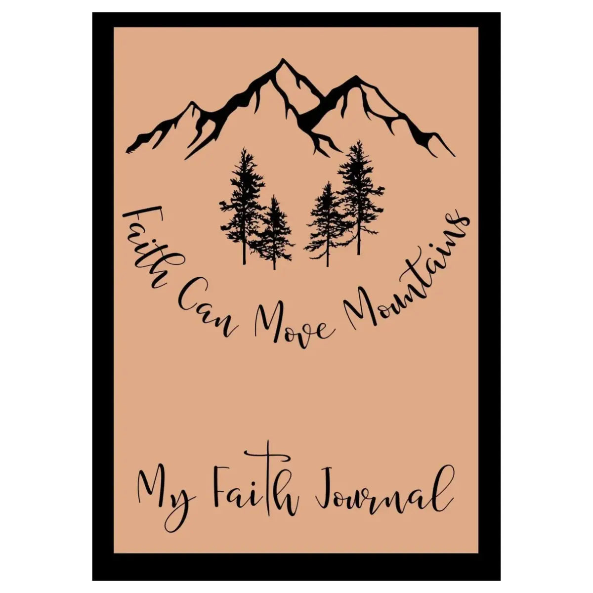 Journal cover with mountain and tree design, text 'Faith Can Move Mountains' and 'My Faith Journal'.