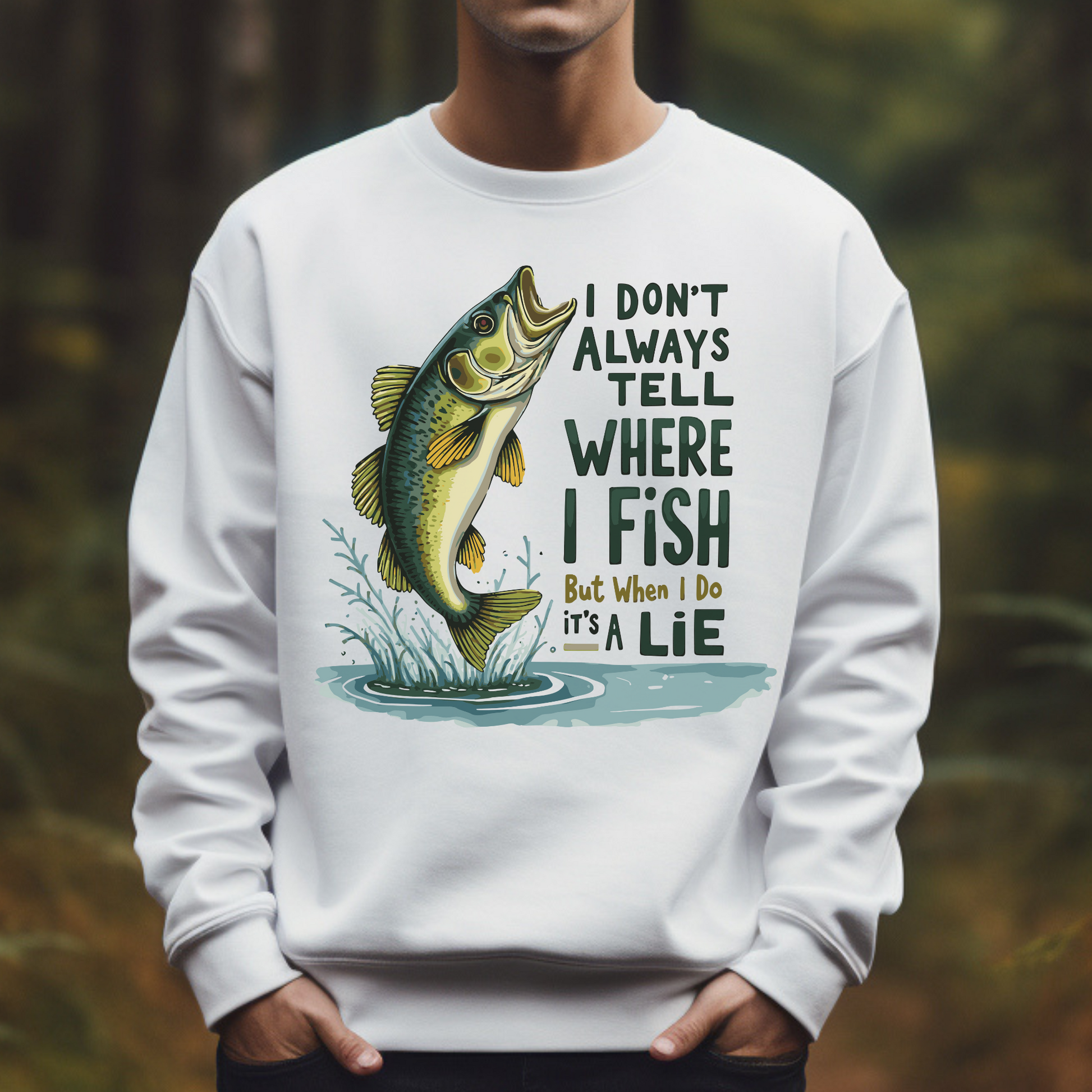 Funny Fishing Quote PNG digital design on a man's white sweatshirt