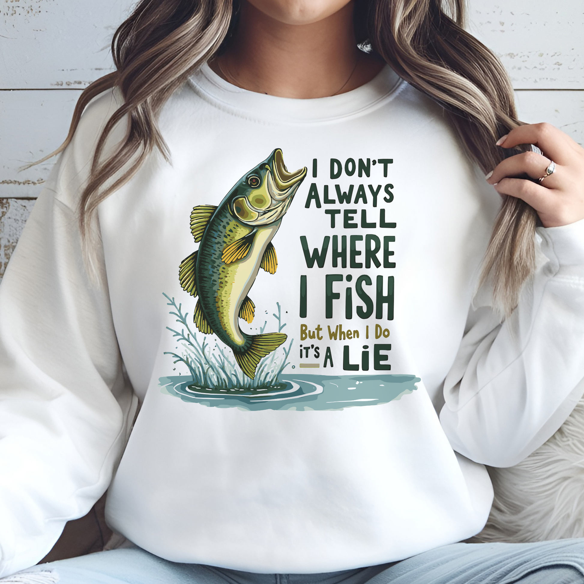 Funny Fishing Quote PNG digital design on a woman's white sweatshirt