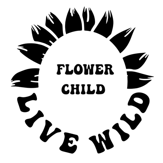 Black sunflower design with 'Flower Child Live Wild' text on a white background
