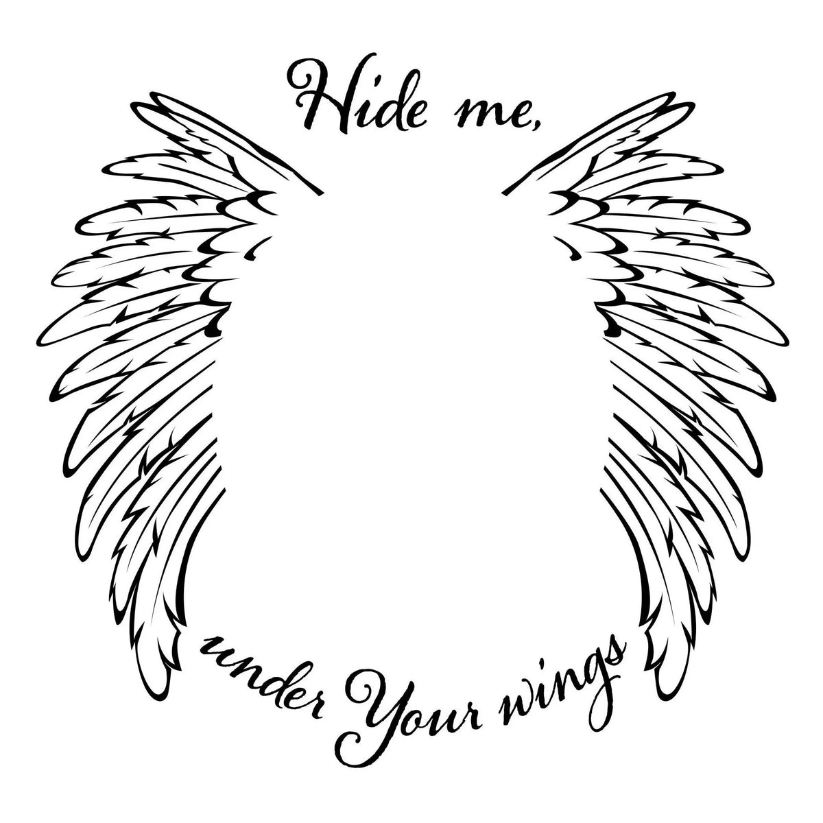 Black wings with text 'Hide me, under Your wings' design on a white background