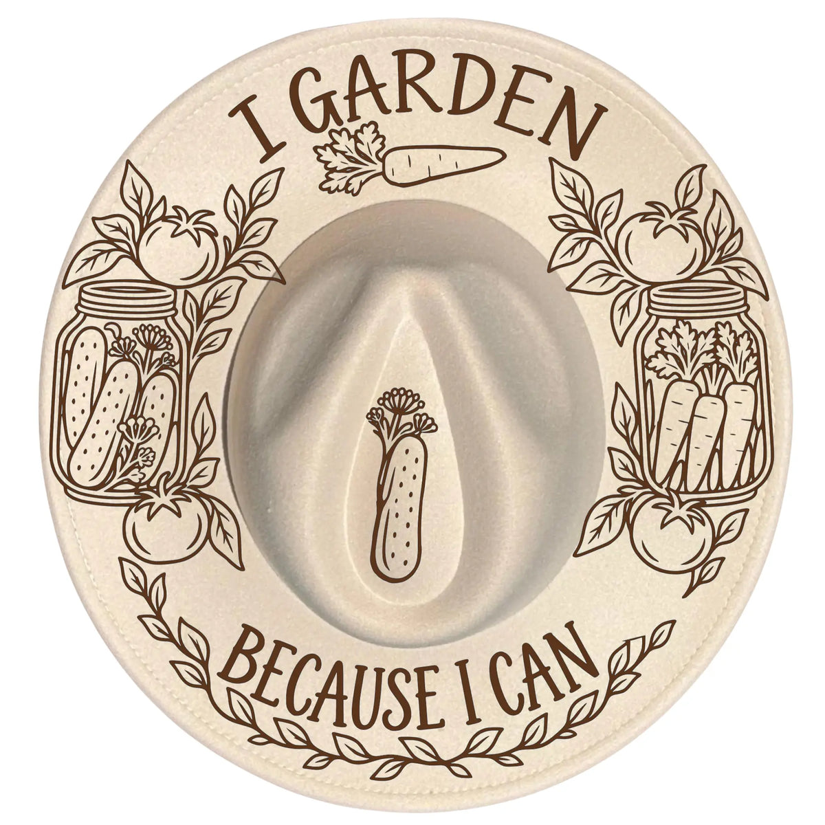 I garden Because I Can hat burning design on a wide brim hat
