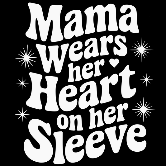 Mama Wears Her Heart On Her Sleeve digital design