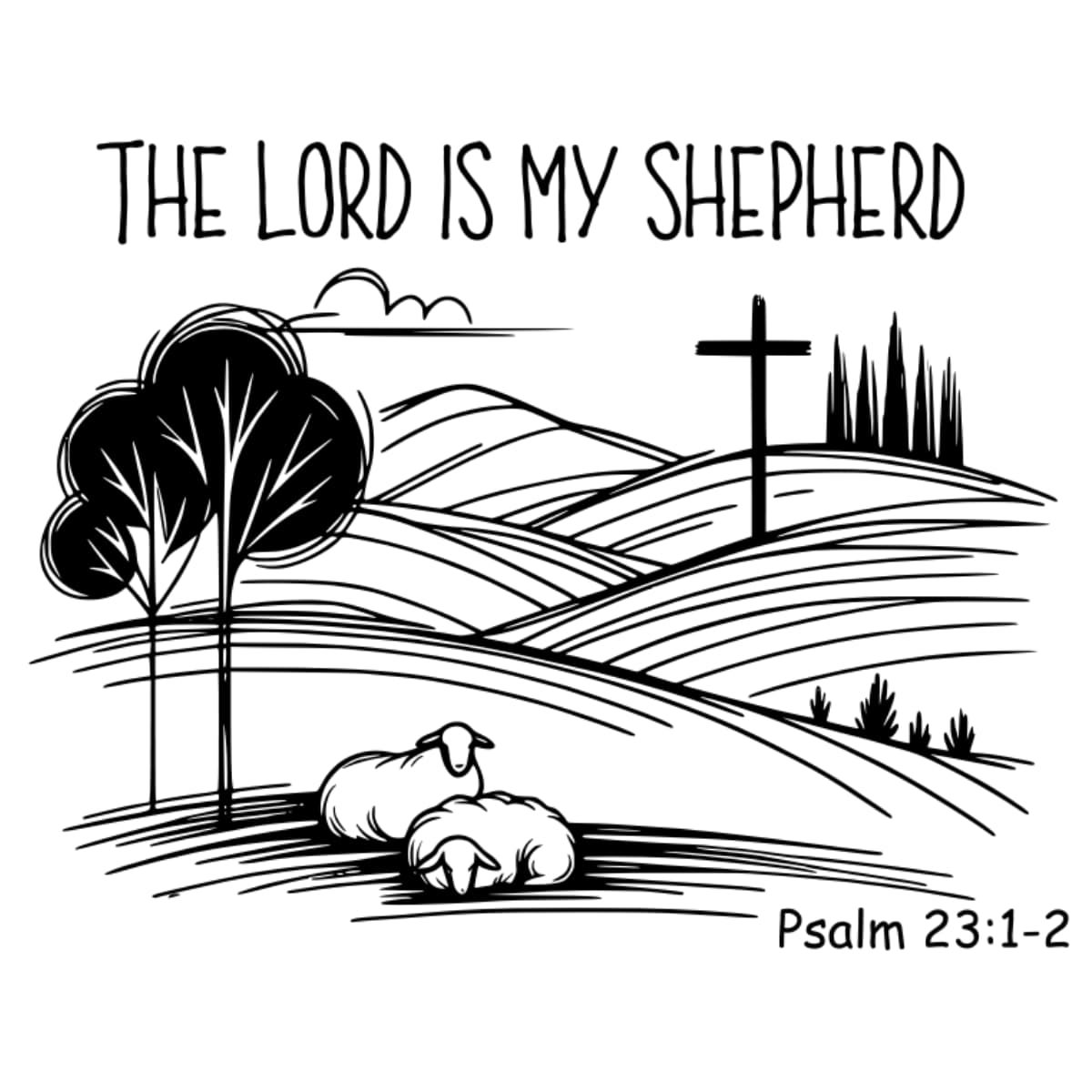 Black and white illustration of a landscape with sheep, trees, and a cross, accompanied by 'The Lord is my Shepherd' text and Psalm 23:1-2 reference.