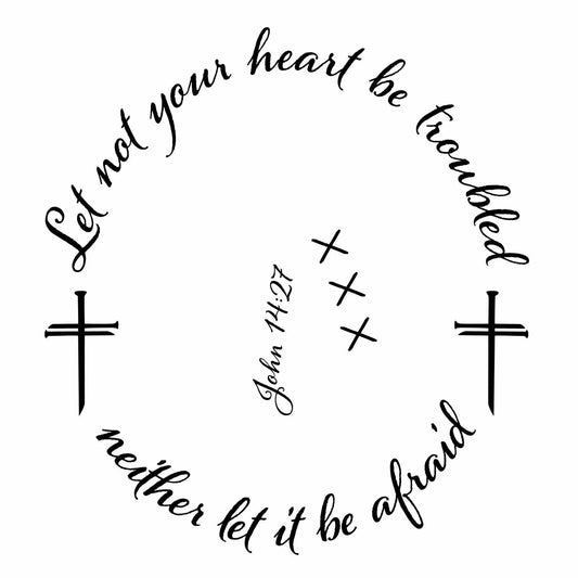 Let Not Your Heart Be Troubled Decorative text with crosses and Bible verse design for hat burning on a white background