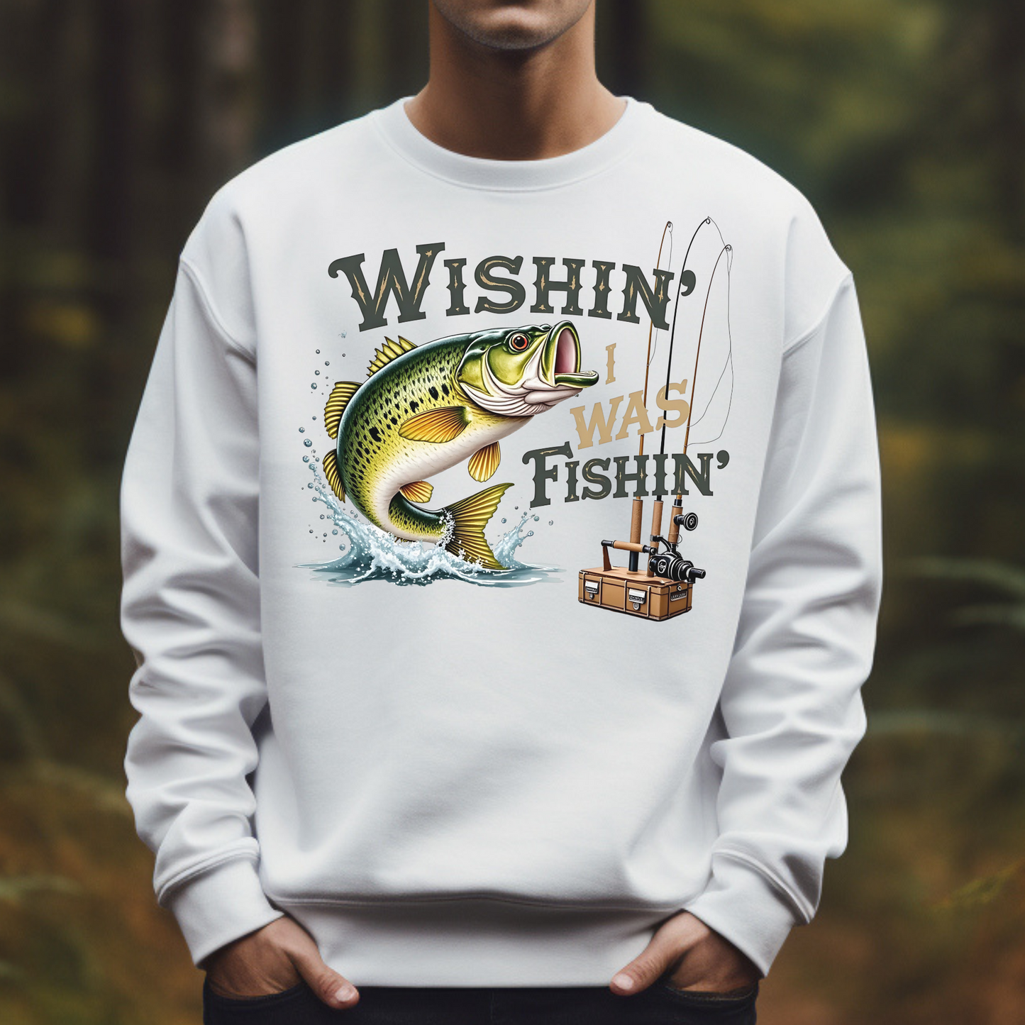 Wishin' I Was Fishin' digital design on a man's white sweatshirt